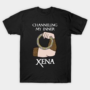 Channeling My Inner Xena T-Shirt